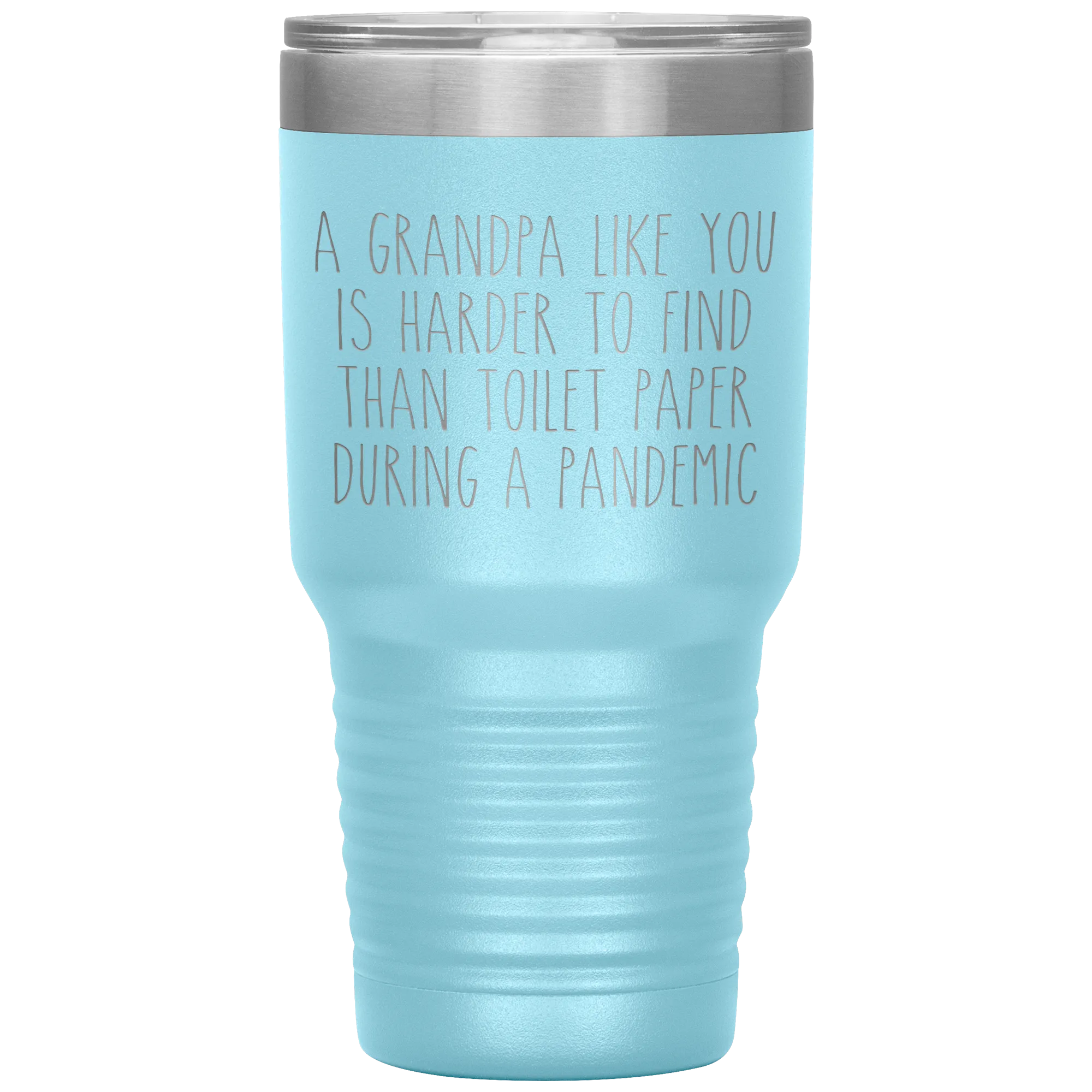 A Grandpa Like You is Harder to Find Than Toilet Paper During a Pandemic Tumbler Mug Travel Coffee Cup 30oz BPA Free