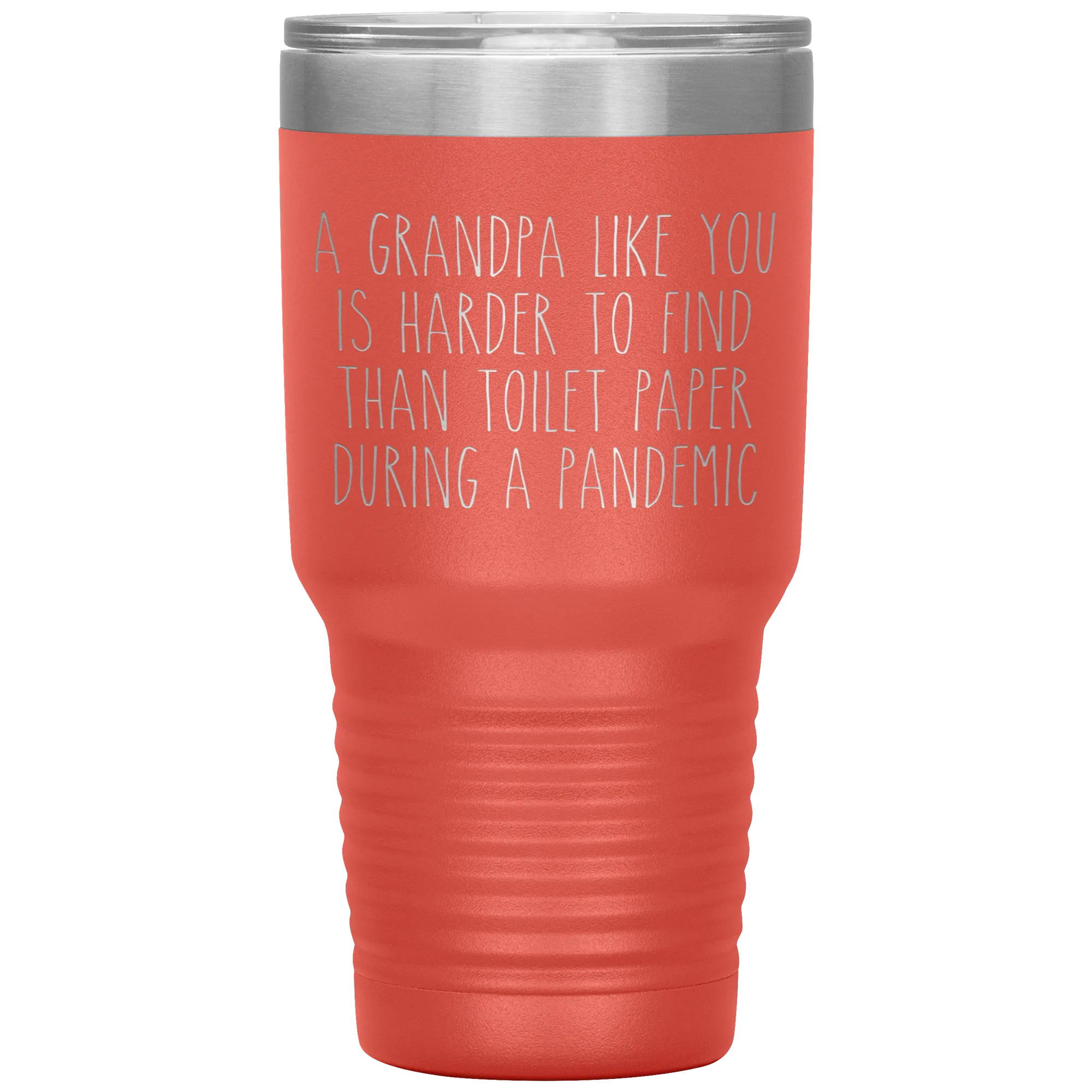A Grandpa Like You is Harder to Find Than Toilet Paper During a Pandemic Tumbler Mug Travel Coffee Cup 30oz BPA Free