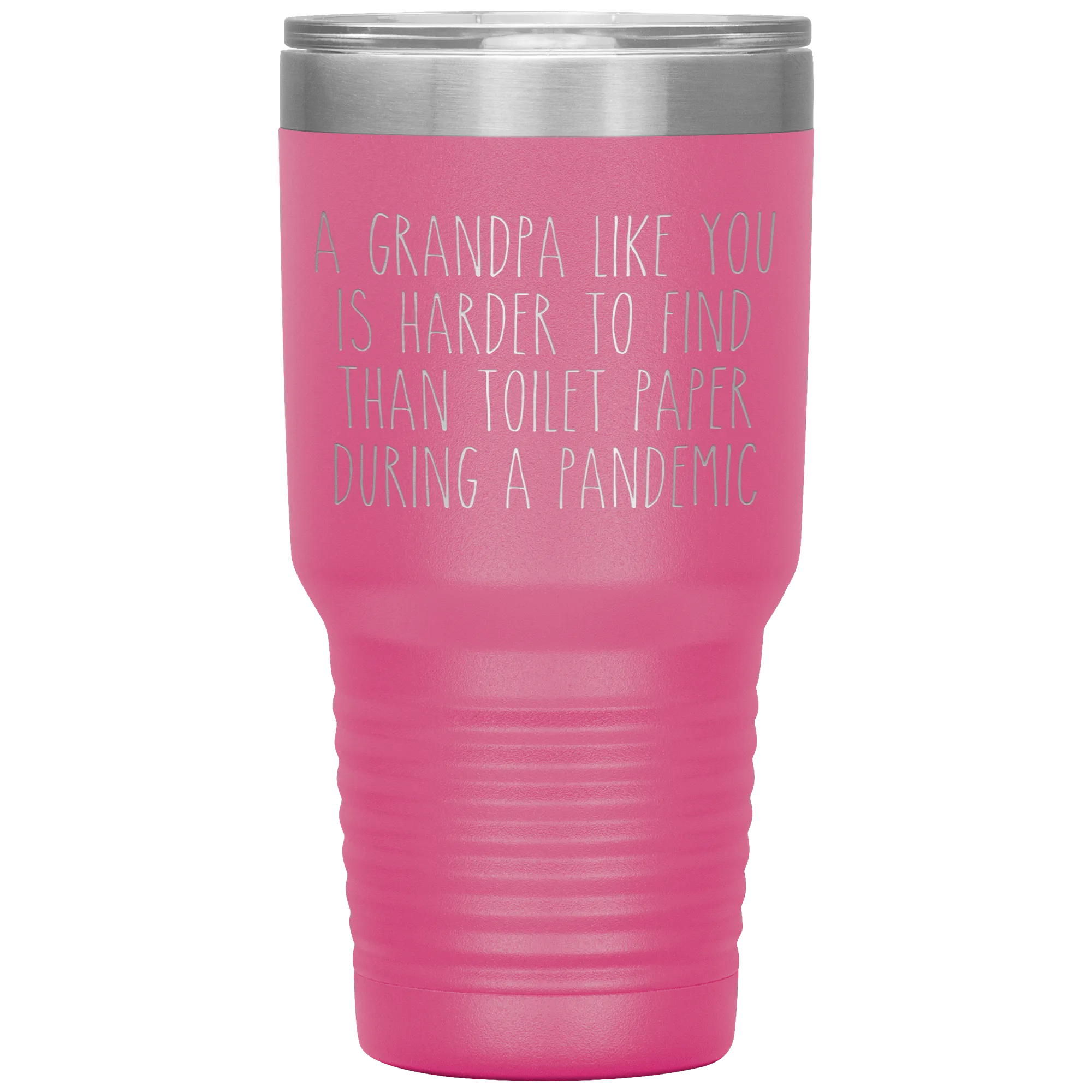 A Grandpa Like You is Harder to Find Than Toilet Paper During a Pandemic Tumbler Mug Travel Coffee Cup 30oz BPA Free