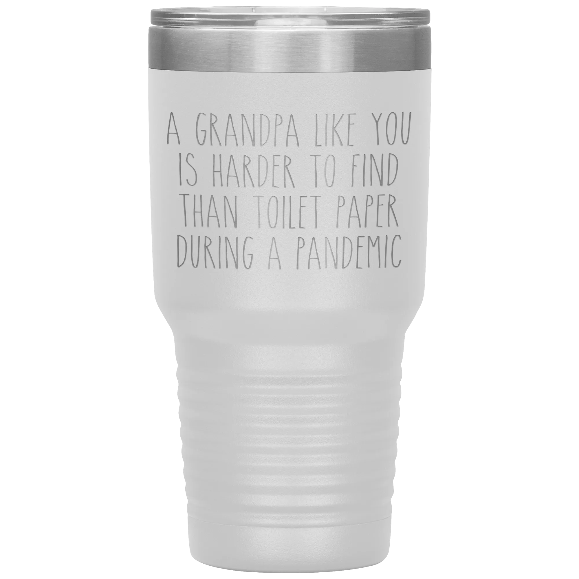 A Grandpa Like You is Harder to Find Than Toilet Paper During a Pandemic Tumbler Mug Travel Coffee Cup 30oz BPA Free