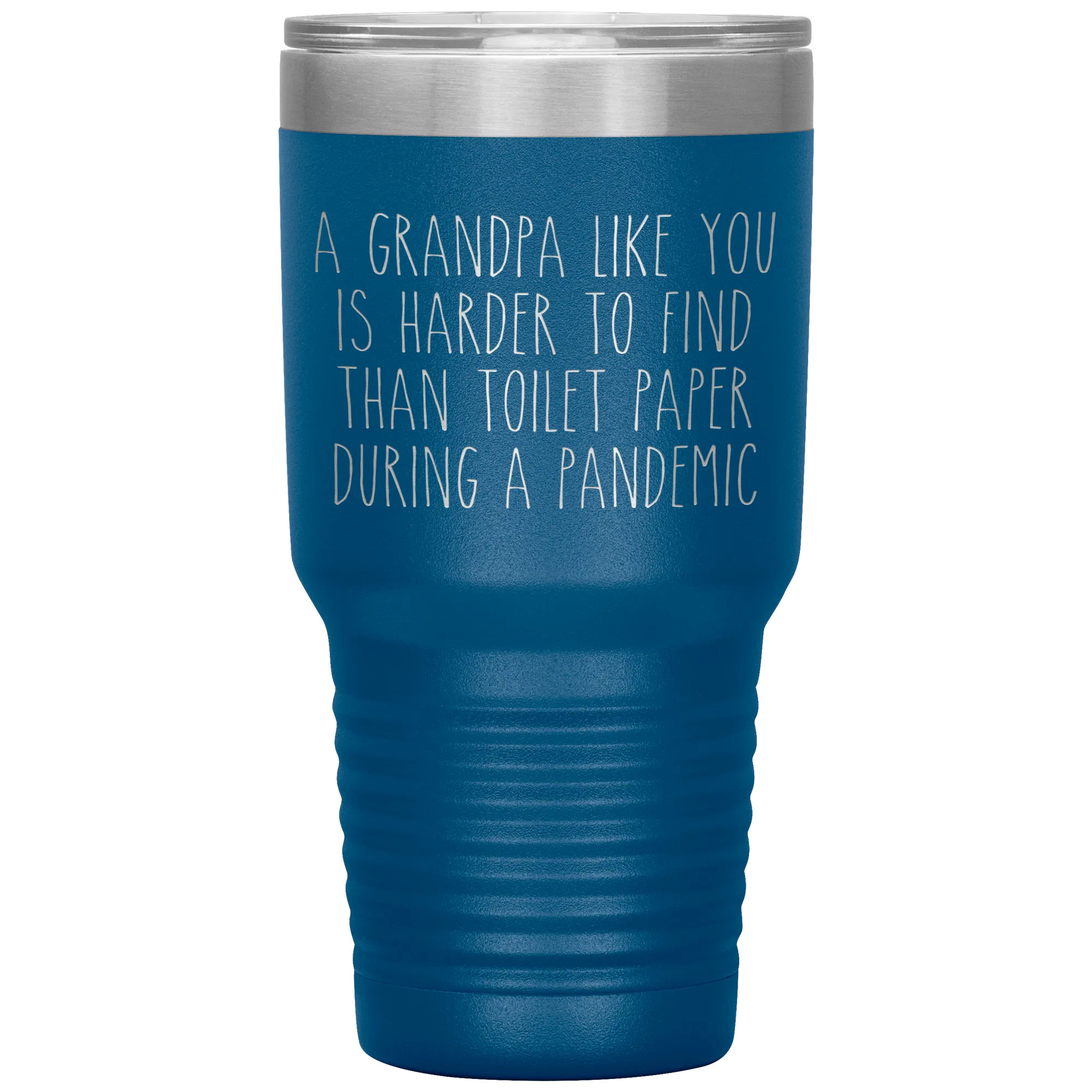 A Grandpa Like You is Harder to Find Than Toilet Paper During a Pandemic Tumbler Mug Travel Coffee Cup 30oz BPA Free