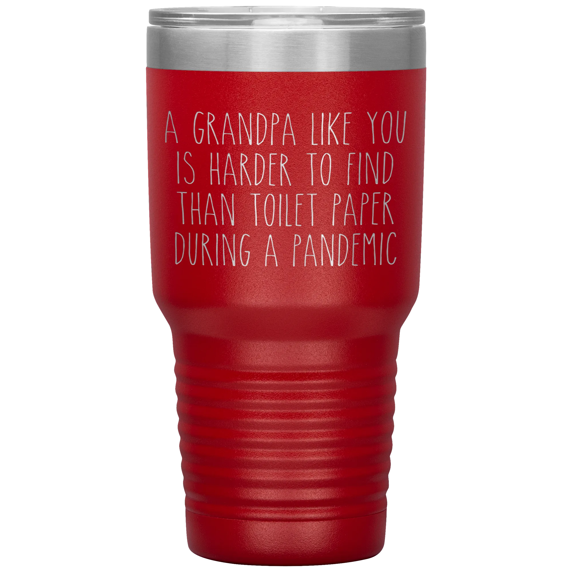A Grandpa Like You is Harder to Find Than Toilet Paper During a Pandemic Tumbler Mug Travel Coffee Cup 30oz BPA Free