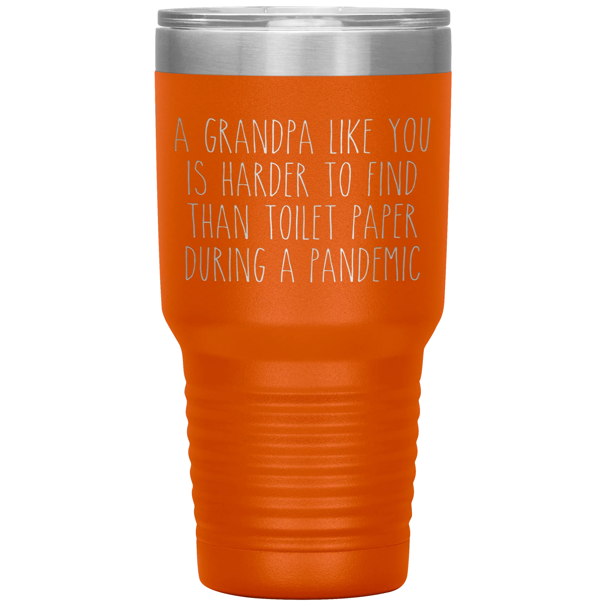 A Grandpa Like You is Harder to Find Than Toilet Paper During a Pandemic Tumbler Mug Travel Coffee Cup 30oz BPA Free