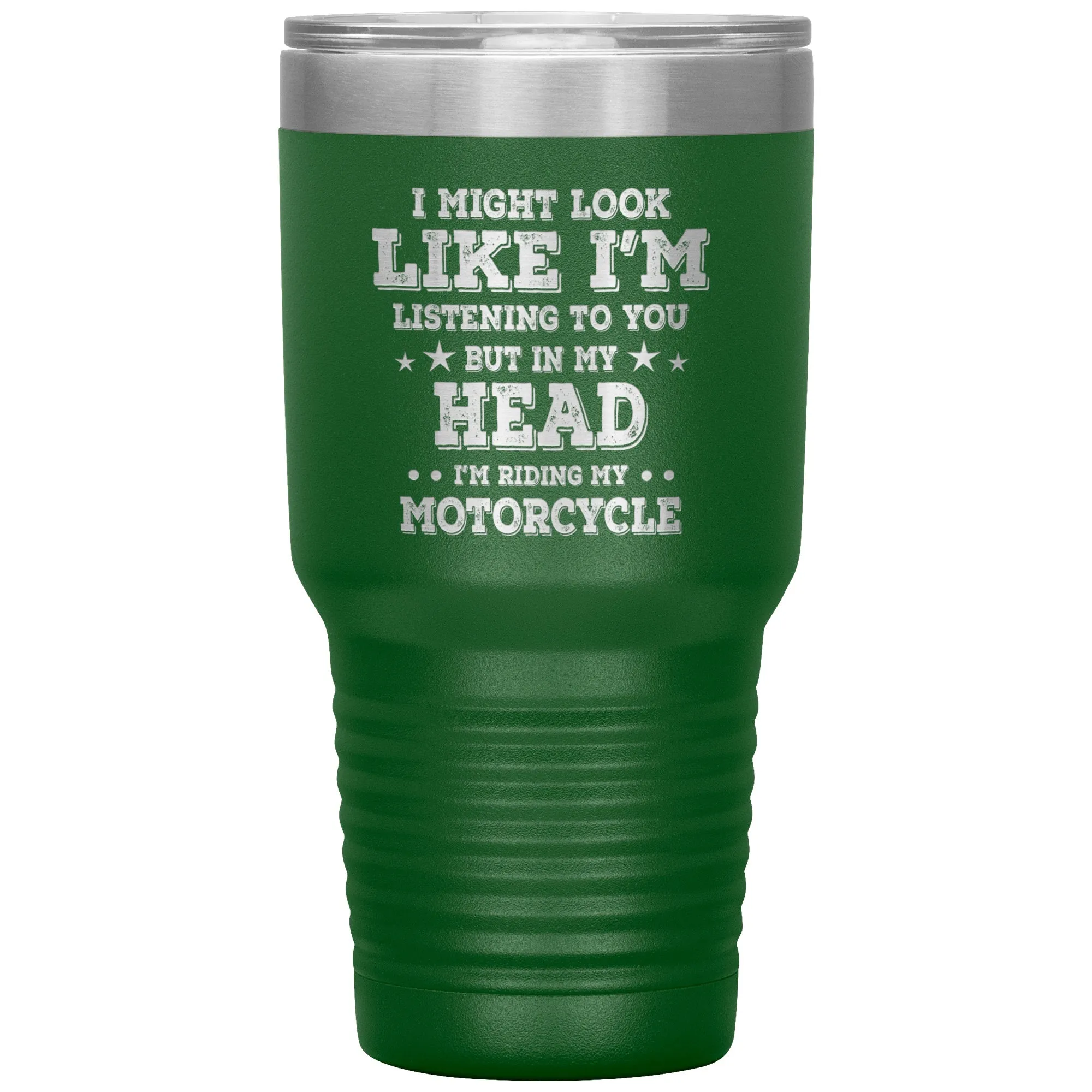 In My Head I'm Riding My Motorcycle 30oz Tumbler
