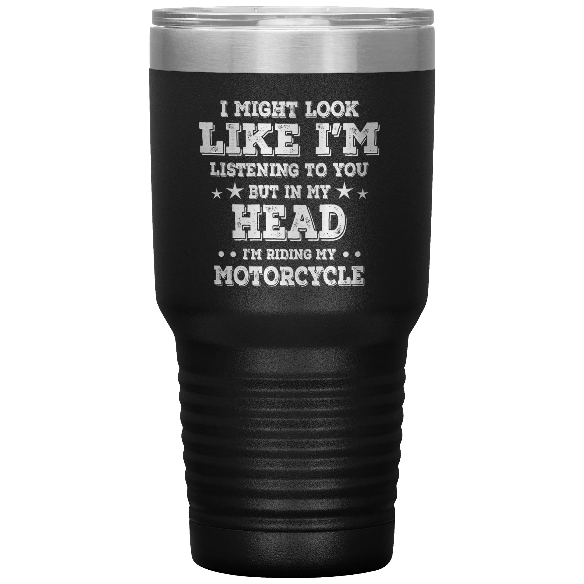 In My Head I'm Riding My Motorcycle 30oz Tumbler