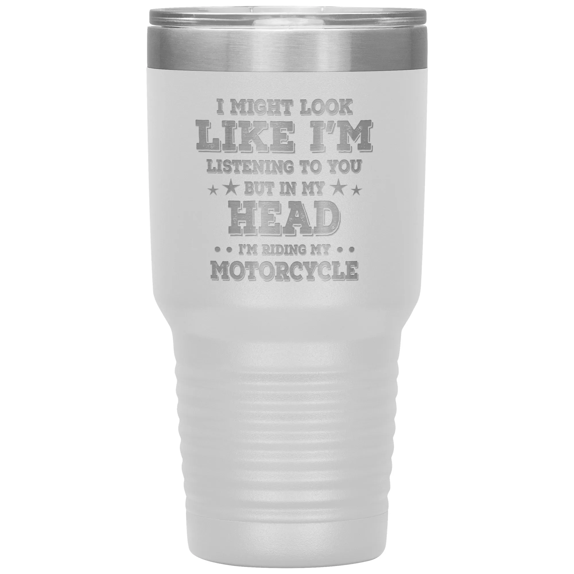 In My Head I'm Riding My Motorcycle 30oz Tumbler