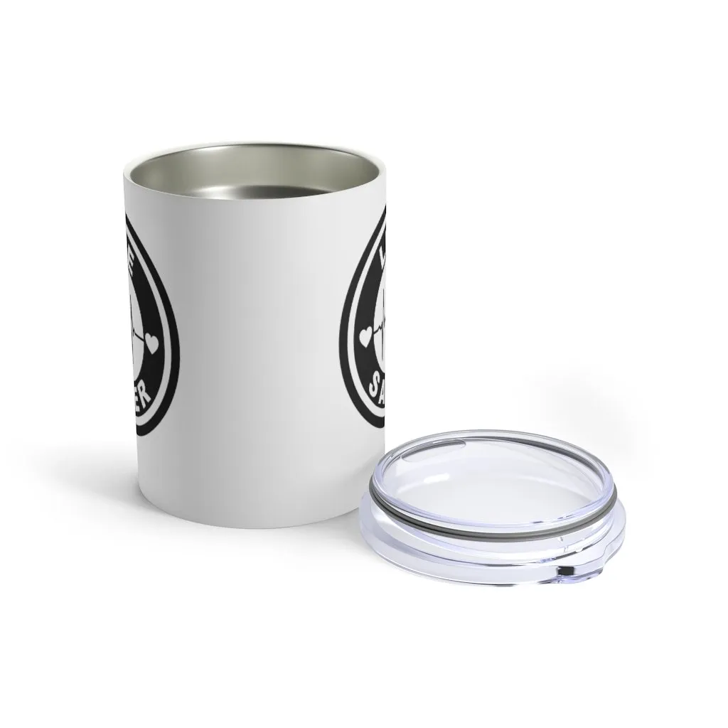 "Life Saver" Tumbler 10oz