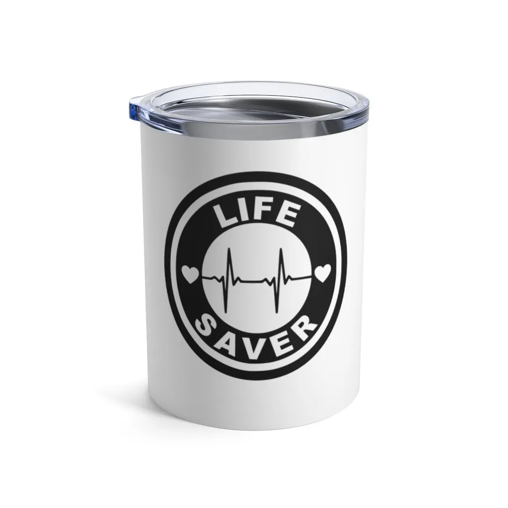 "Life Saver" Tumbler 10oz