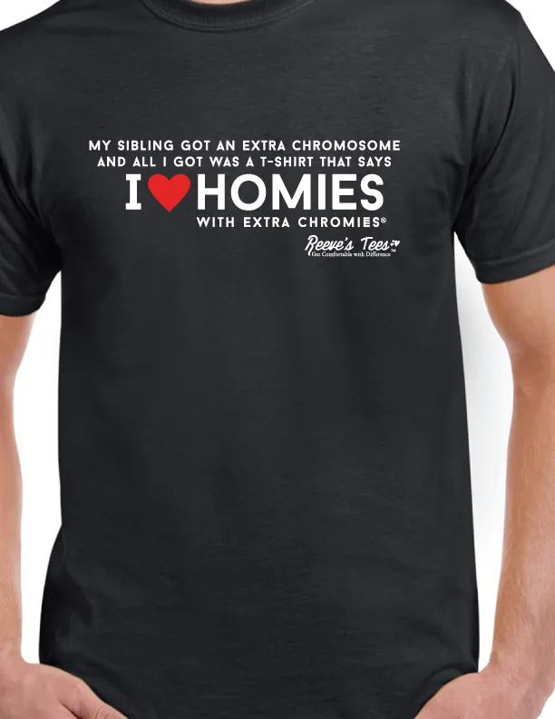 SIBS - "My Sibling Got an Extra Chromosome... All I Got Was a T-shirt" - Toddler - Short Sleeve Tee