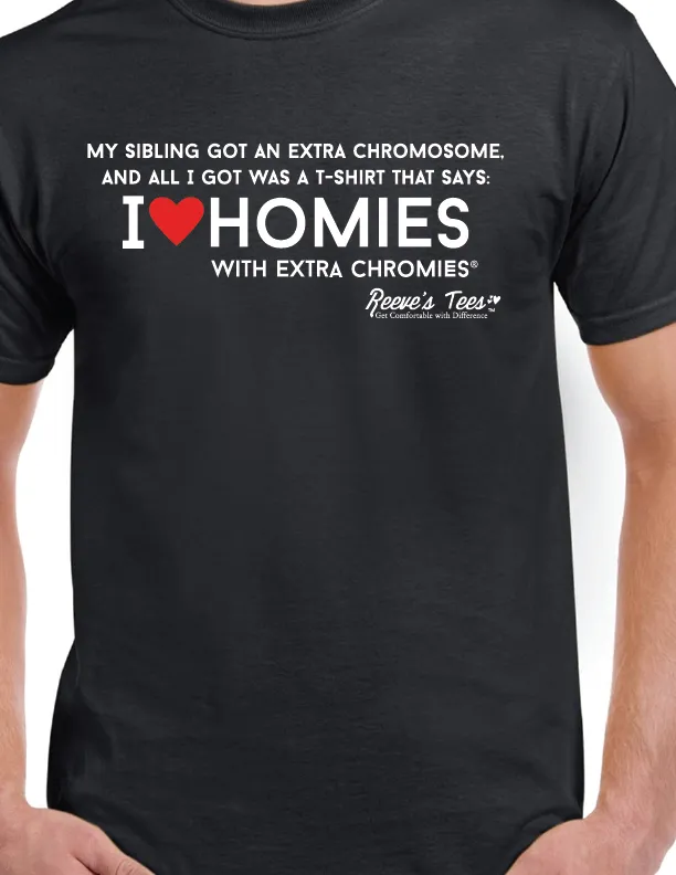 SIBS - "My Sibling Got an Extra Chromosome... All I Got Was a T-shirt" - Toddler - Short Sleeve Tee