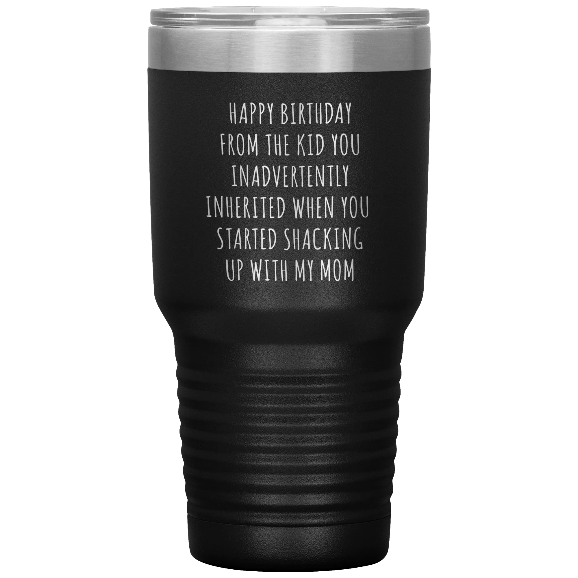 Stepdad Mug Stepfather Gifts Happy Birthday From the Kid You Inherited When You Started Shacking Up with My Mom Tumbler Cup BPA Free